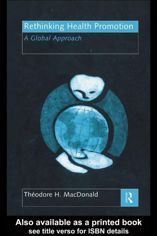 Cover of the book Rethinking Health Promotion by Theodore H. MacDonald, Taylor and Francis