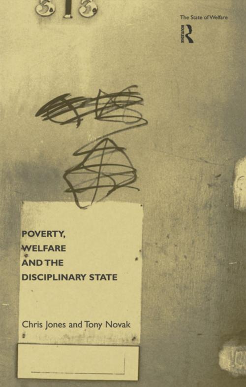 Cover of the book Poverty, Welfare and the Disciplinary State by Chris Jones, Tony Novak, Taylor and Francis