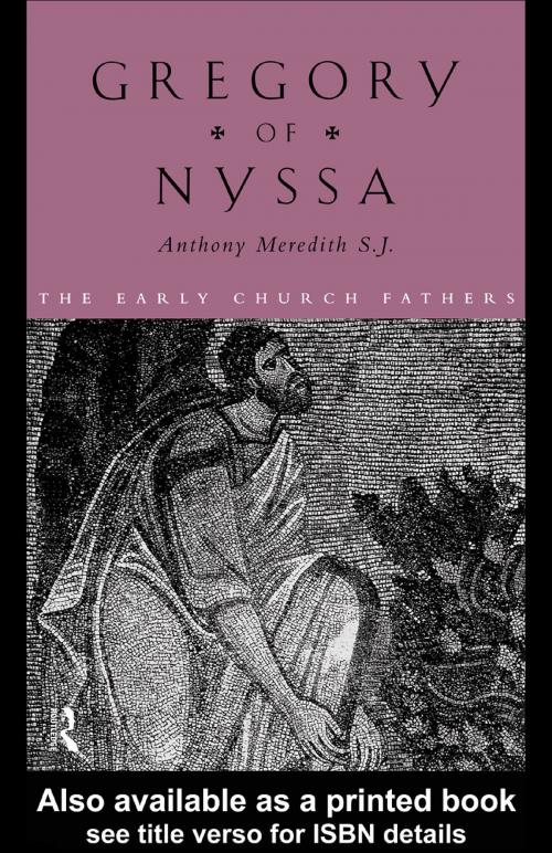 Cover of the book Gregory of Nyssa by Anthony Meredith, Taylor and Francis