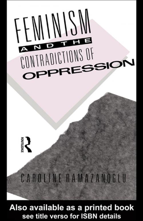 Cover of the book Feminism and the Contradictions of Oppression by Caroline Ramazanoglu, Taylor and Francis