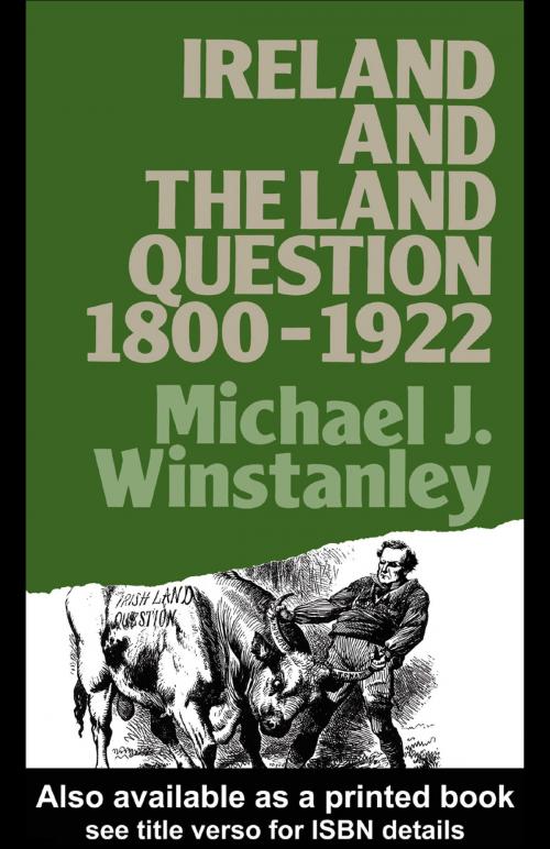 Cover of the book Ireland and the Land Question 1800-1922 by Michael J. Winstanley, Taylor and Francis