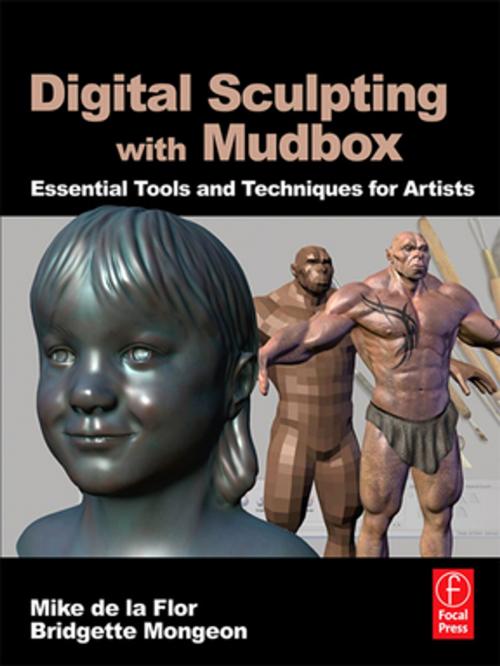 Cover of the book Digital Sculpting with Mudbox by Mike de la Flor, Bridgette Mongeon, CRC Press