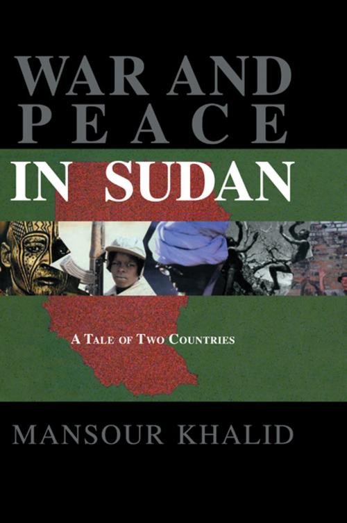Cover of the book War & Peace In The Sudan by Khalid, Taylor and Francis