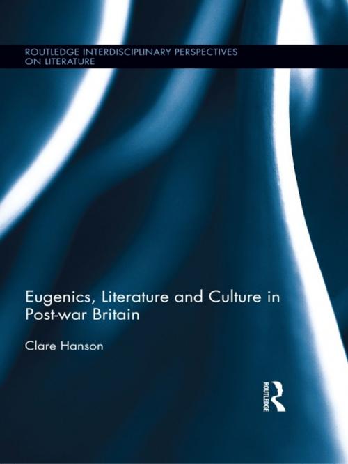 Cover of the book Eugenics, Literature, and Culture in Post-war Britain by Clare Hanson, Taylor and Francis