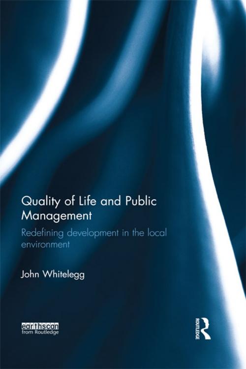 Cover of the book Quality of Life and Public Management by John Whitelegg, Taylor and Francis