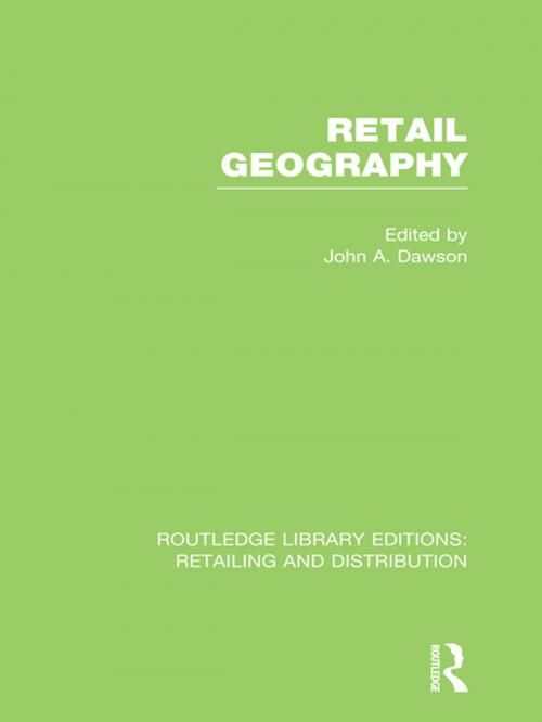 Cover of the book Retail Geography (RLE Retailing and Distribution) by , Taylor and Francis