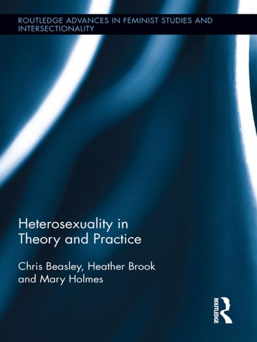 Cover of the book Heterosexuality in Theory and Practice by Chris Beasley, Heather Brook, Mary Holmes, Taylor and Francis