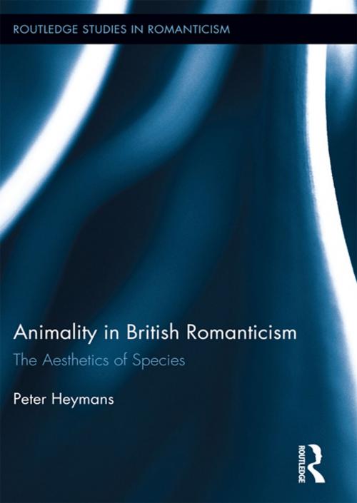 Cover of the book Animality in British Romanticism by Peter Heymans, Taylor and Francis
