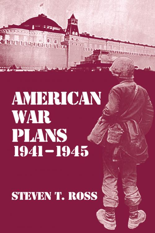 Cover of the book American War Plans, 1941-1945 by Steven Ross, Taylor and Francis