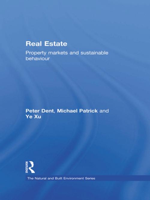 Cover of the book Real Estate by Peter Dent, Michael Patrick, Xu Ye, Taylor and Francis