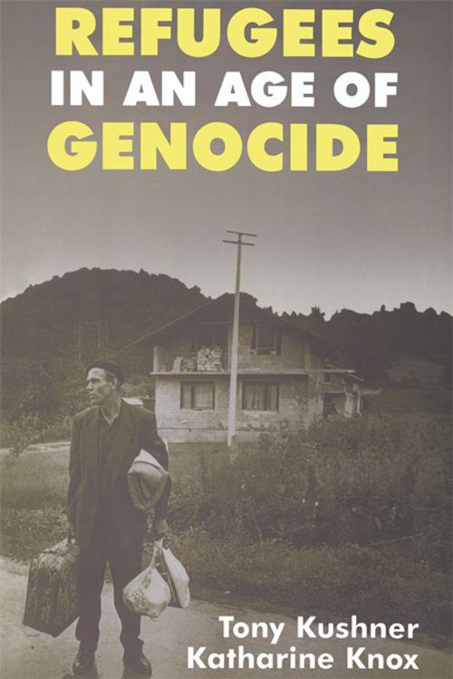 Cover of the book Refugees in an Age of Genocide by Katharine Knox, Tony Kushner, Taylor and Francis