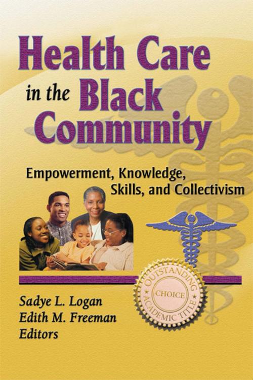 Cover of the book Health Care in the Black Community by Sadye Logan, Edith M. Freeman, Taylor and Francis