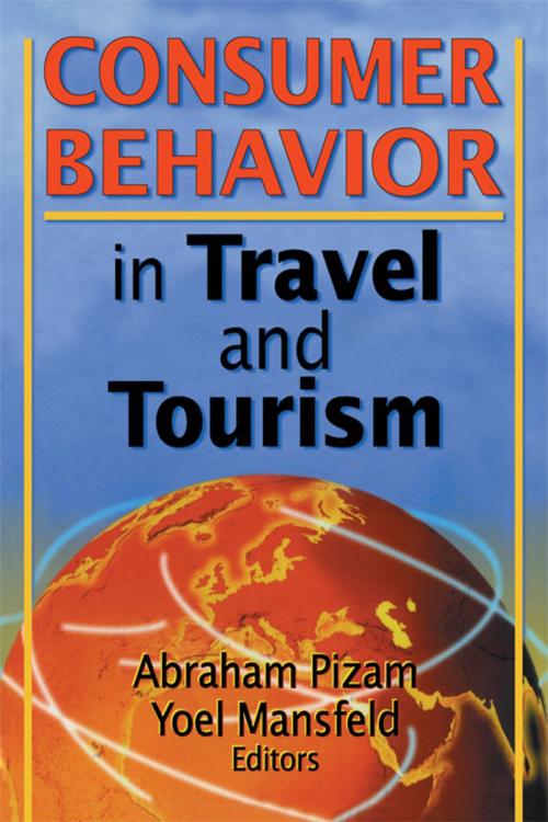 Cover of the book Consumer Behavior in Travel and Tourism by Kaye Sung Chon, Abraham Pizam, Yoel Mansfeld, Taylor and Francis