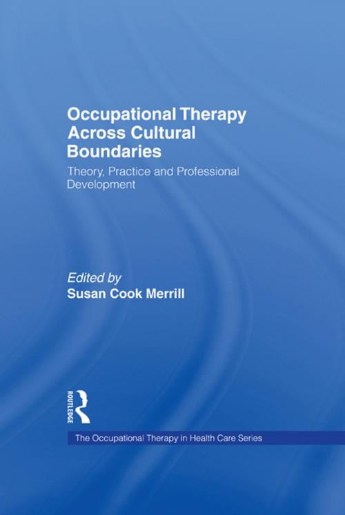 Cover of the book Occupational Therapy Across Cultural Boundaries by Susan Cook Merrill, Taylor and Francis