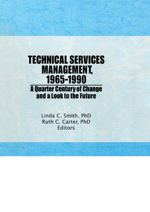 Cover of the book Technical Services Management, 1965-1990 by Ruth C Carter, Linda C Smith, Taylor and Francis