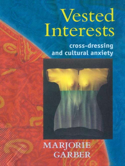 Cover of the book Vested Interests by Marjorie Garber, Taylor and Francis