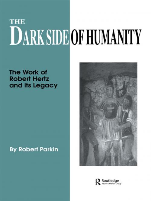 Cover of the book The Dark Side of Humanity by Robert Parkin, Taylor and Francis