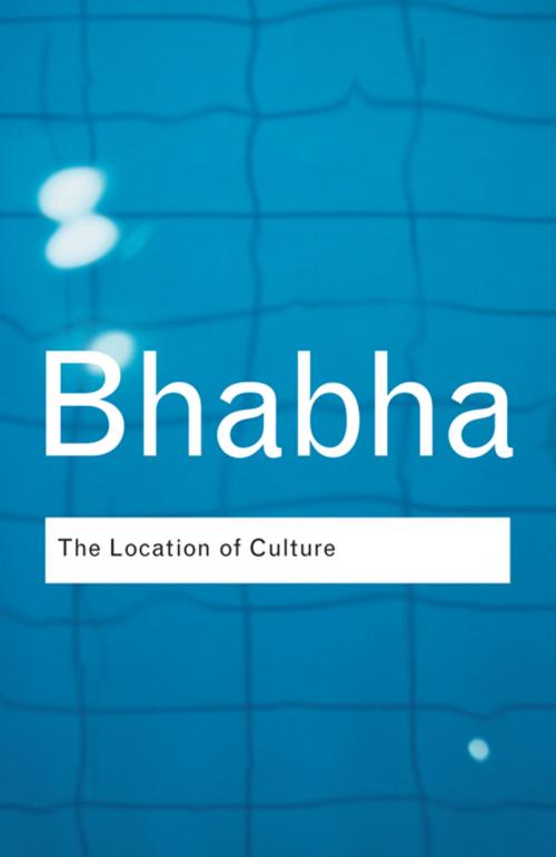 Cover of the book The Location of Culture by Homi K. Bhabha, Taylor and Francis