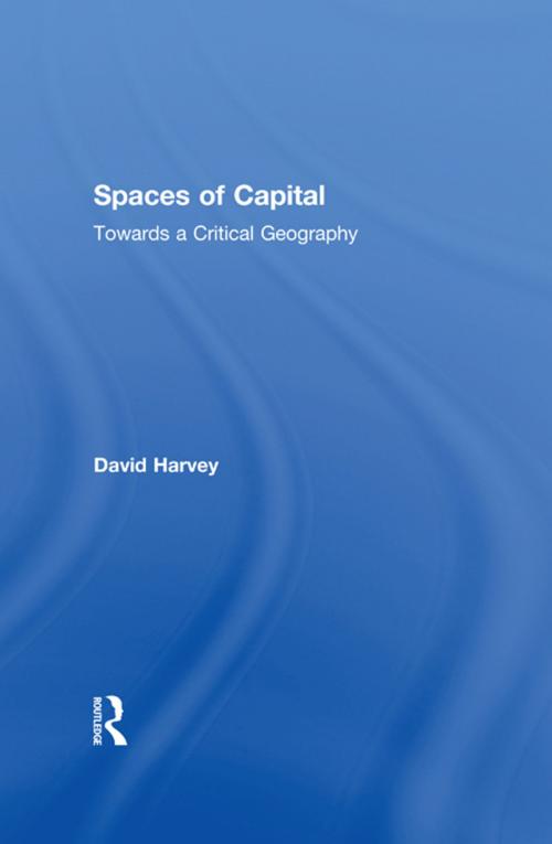 Cover of the book Spaces of Capital by David Harvey, Taylor and Francis