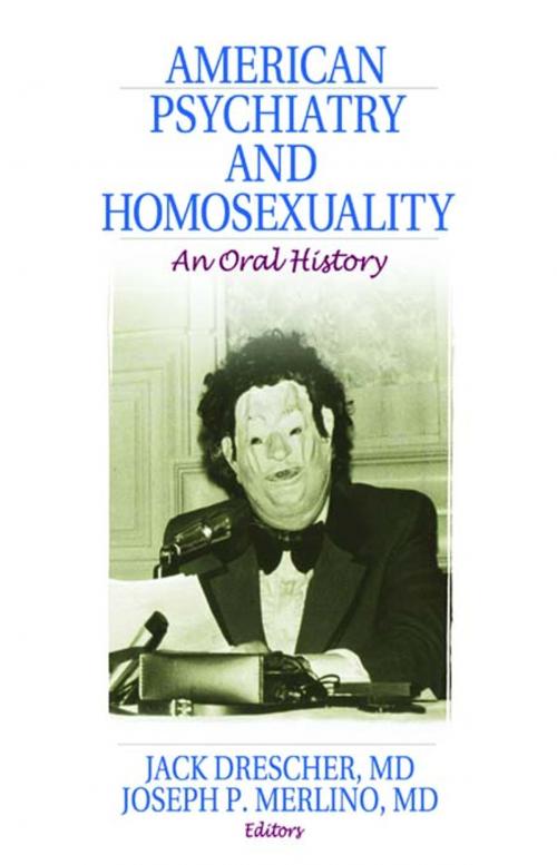 Cover of the book American Psychiatry and Homosexuality by , Taylor and Francis
