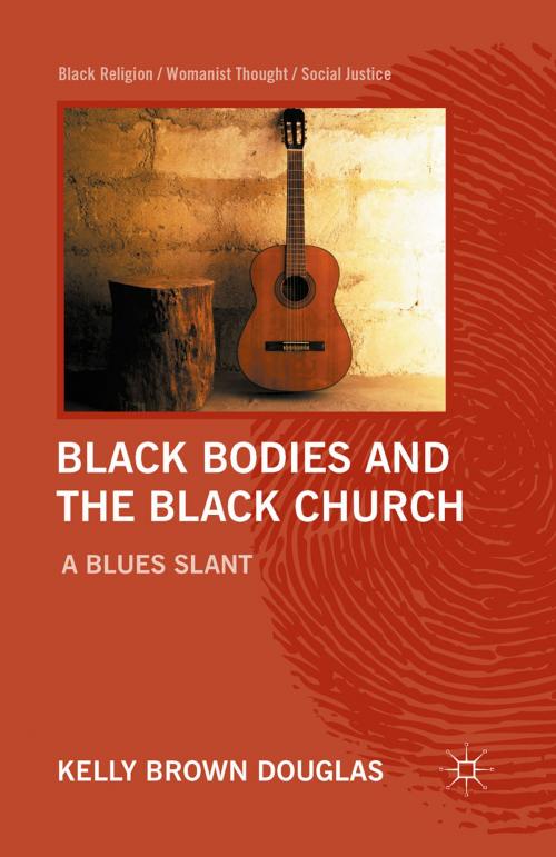 Cover of the book Black Bodies and the Black Church by Kelly Brown Douglas, Palgrave Macmillan US