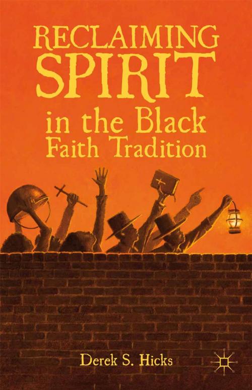 Cover of the book Reclaiming Spirit in the Black Faith Tradition by D. Hicks, Palgrave Macmillan US