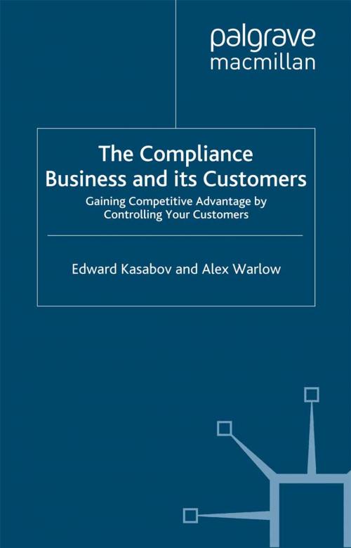 Cover of the book The Compliance Business and Its Customers by E. Kasabov, A. Warlow, Palgrave Macmillan UK