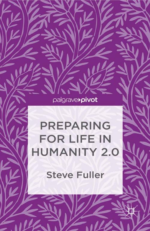 Cover of the book Preparing for Life in Humanity 2.0 by S. Fuller, Palgrave Macmillan UK