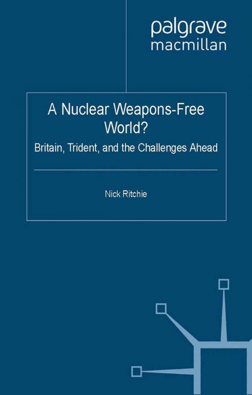 Cover of the book A Nuclear Weapons-Free World? by Nick Ritchie, Palgrave Macmillan UK