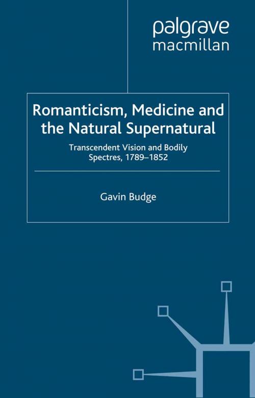 Cover of the book Romanticism, Medicine and the Natural Supernatural by Gavin Budge, Palgrave Macmillan UK