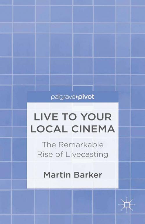 Cover of the book Live To Your Local Cinema by M. Barker, Palgrave Macmillan UK