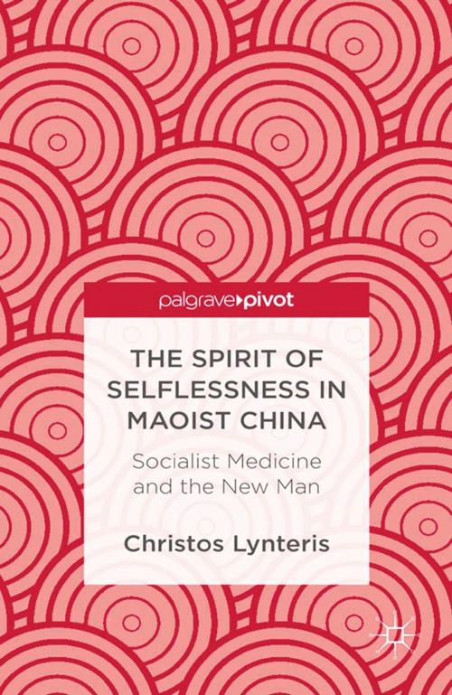 Cover of the book The Spirit of Selflessness in Maoist China by C. Lynteris, Palgrave Macmillan UK