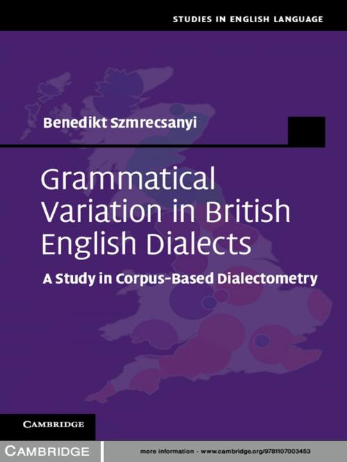 Cover of the book Grammatical Variation in British English Dialects by Benedikt Szmrecsanyi, Cambridge University Press