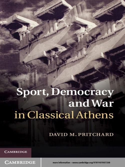 Cover of the book Sport, Democracy and War in Classical Athens by David M. Pritchard, Cambridge University Press