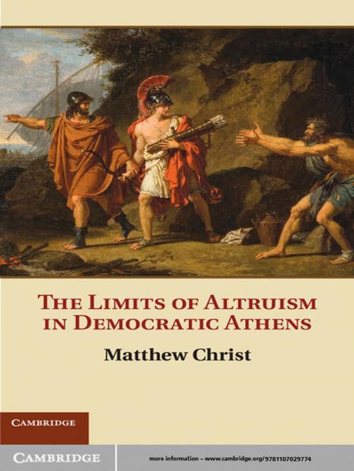 Cover of the book The Limits of Altruism in Democratic Athens by Dr Matthew Christ, Cambridge University Press