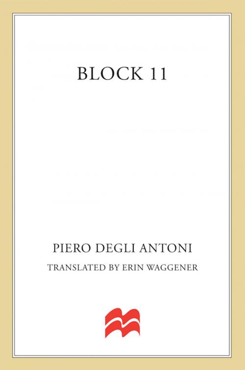 Cover of the book Block 11 by Piero degli Antoni, St. Martin's Press