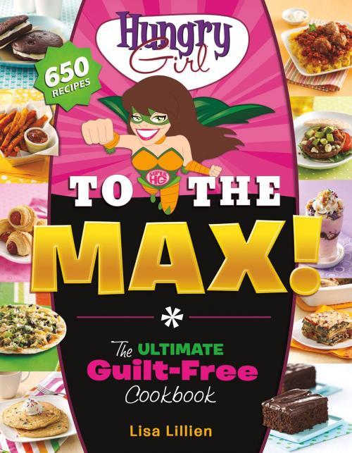 Cover of the book Hungry Girl to the Max! by Lisa Lillien, St. Martin's Press