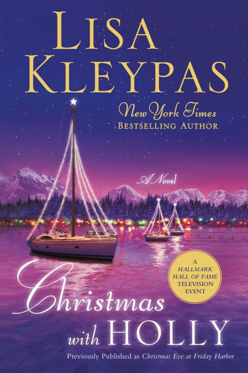 Cover of the book Christmas with Holly by Lisa Kleypas, St. Martin's Press