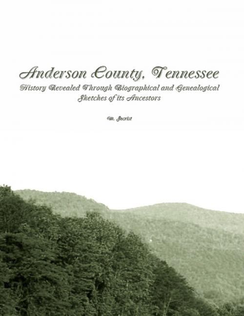 Cover of the book Anderson County, Tennessee: History Revealed Through Biographical and Genealogical Sketches of Its Ancestors by M. Secrist, Lulu.com