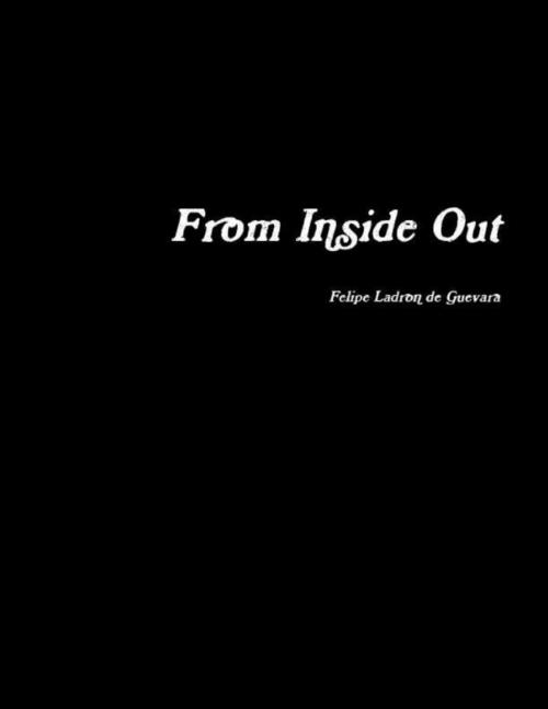Cover of the book From Inside Out by Felipe Ladron de Guevara, Lulu.com