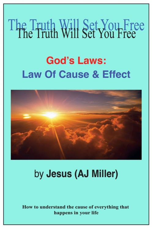 Cover of the book God's Laws: Law of Cause & Effect by Jesus (AJ Miller), Divine Truth Pty Ltd