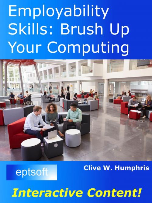 Cover of the book Employability Skills: Brush up Your Computing by Clive W. Humphris, Clive W. Humphris