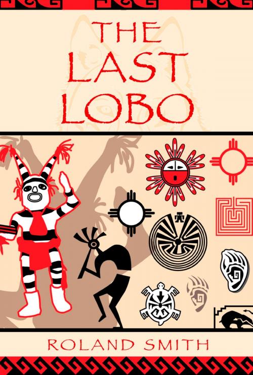 Cover of the book The Last Lobo by Roland Smith, Roland Smith