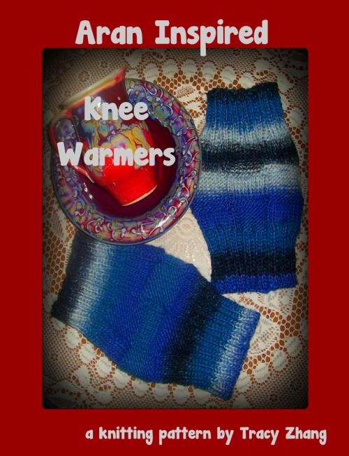 Cover of the book Aran Inspired Knee Warmers: A Knitting Pattern by Tracy Zhang, West Lake Books