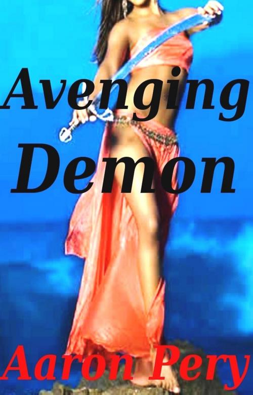Cover of the book Avenging Demon by Aaron Pery, Aaron Pery