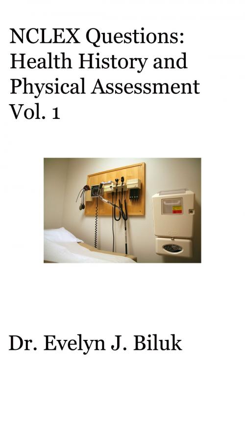 Cover of the book NCLEX Questions: Health History and Physical Assessment Vol. 1 by Dr. Evelyn J Biluk, Dr. Evelyn J Biluk