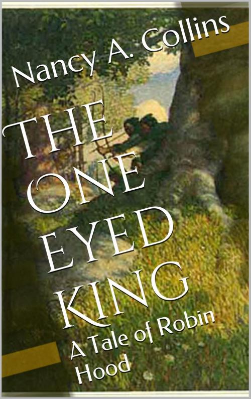 Cover of the book The One Eyed King by Nancy A. Collins, Nancy A. Collins