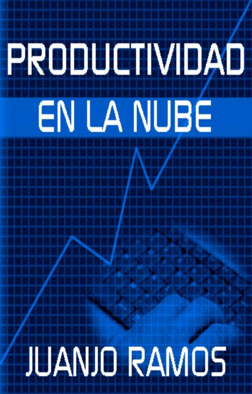Cover of the book Productividad en la nube by Juanjo Ramos, Juanjo Ramos