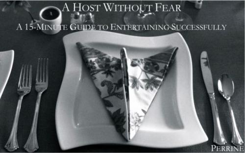 Cover of the book A Host Without Fear: A 15-Minute Guide To Entertaining Successfully by B N Perrine, B N Perrine