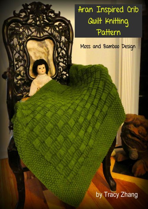 Cover of the book Aran Crib Quilt Knitting Pattern: Moss and Bamboo Design by Tracy Zhang, Tracy Zhang